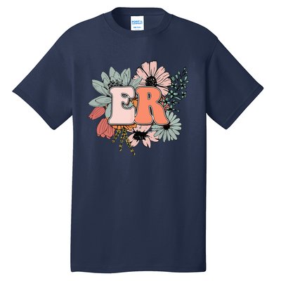 ER Nurse Emergency Room Nurse Floral Style For Nurse Tall T-Shirt