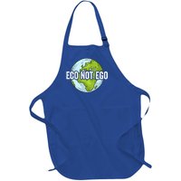 Eco Not Ego Save The Environt Renewable Energy Earth Day Gift Full-Length Apron With Pockets