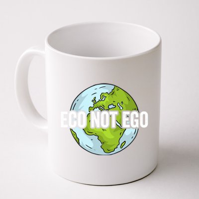 Eco Not Ego Save The Environt Renewable Energy Earth Day Gift Coffee Mug