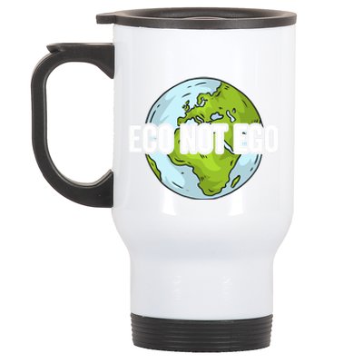 Eco Not Ego Save The Environt Renewable Energy Earth Day Gift Stainless Steel Travel Mug