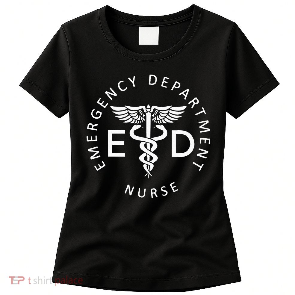 Emergency Nurse ED Nurse ER Emergency Department Nurse Week Womens T-Shirt