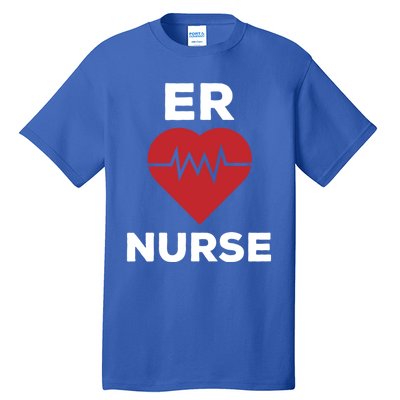 Er Nurse Emergency Room Nurse Heartbeat Nursing Gift Tall T-Shirt