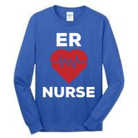 Er Nurse Emergency Room Nurse Heartbeat Nursing Gift Tall Long Sleeve T-Shirt