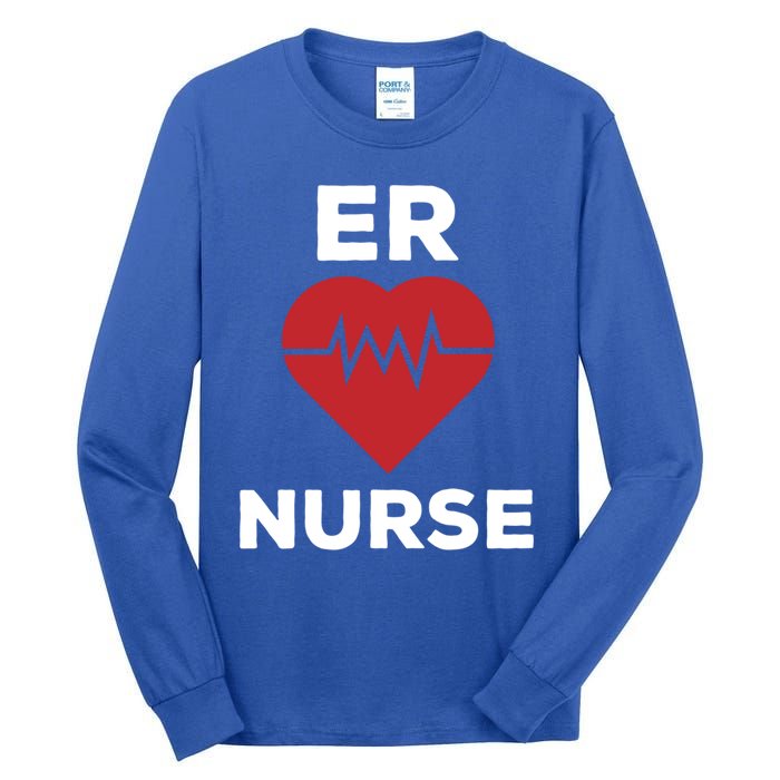 Er Nurse Emergency Room Nurse Heartbeat Nursing Gift Tall Long Sleeve T-Shirt