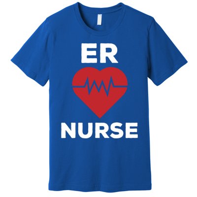 Er Nurse Emergency Room Nurse Heartbeat Nursing Gift Premium T-Shirt