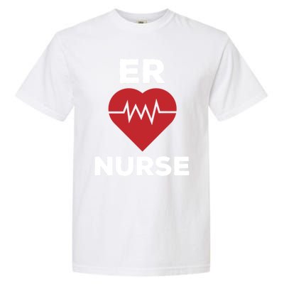 Er Nurse Emergency Room Nurse Heartbeat Nursing Gift Garment-Dyed Heavyweight T-Shirt