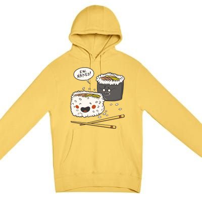 Ew Naked Funny Sushi Premium Pullover Hoodie