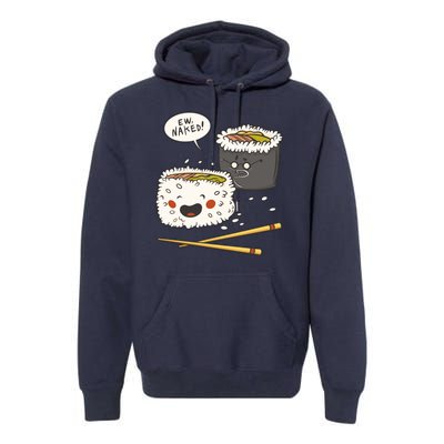 Ew Naked Funny Sushi Premium Hoodie