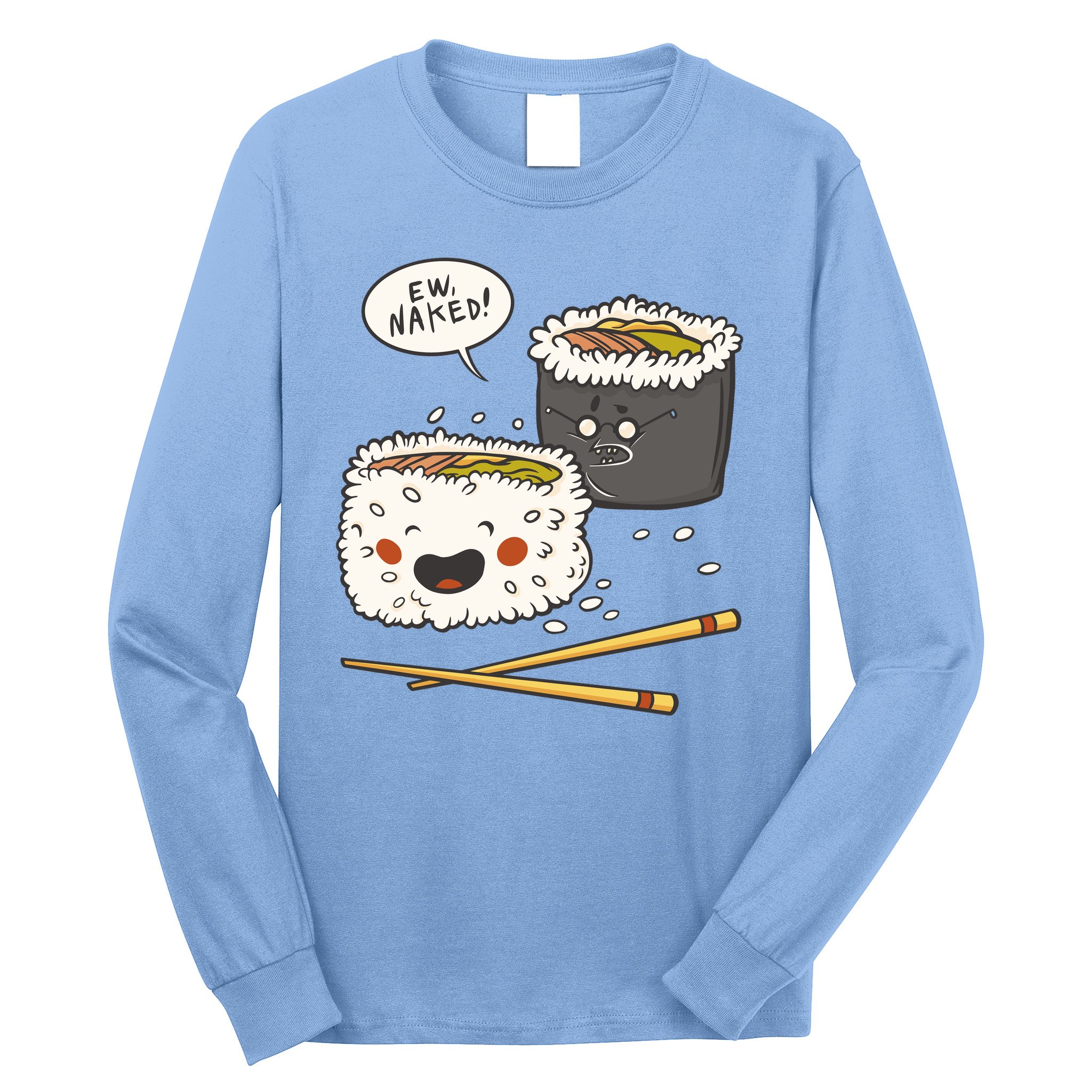 Ew Naked Funny Sushi Long Sleeve Shirt