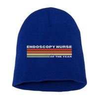 Endoscopy Nurse Funny Nursing Student Appreciation Quote Gift Short Acrylic Beanie