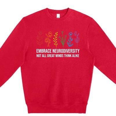 Embrace Neurodiversity flower Autism Awareness Mom Gifts Premium Crewneck Sweatshirt