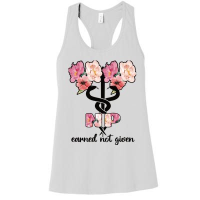 Earned Not Given Proud Nurse Practitioner Funny Gift Women's Racerback Tank