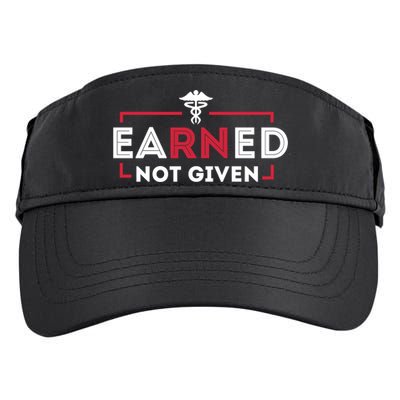 Earned Not Given Registered Nurse Nursing Gift Cool Gift Adult Drive Performance Visor