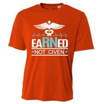 Earned Not Given Rn Gift Cooling Performance Crew T-Shirt