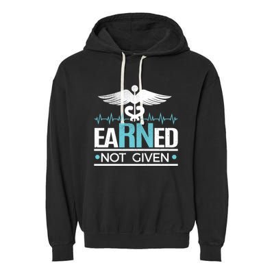 Earned Not Given Rn Gift Garment-Dyed Fleece Hoodie