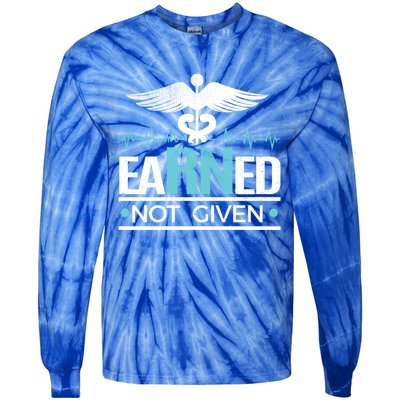 Earned Not Given Rn Gift Tie-Dye Long Sleeve Shirt