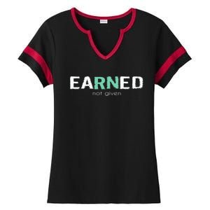 Earned Not Given Rn Nurse Pride Hooded Gift Ladies Halftime Notch Neck Tee