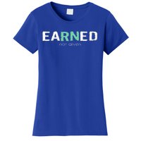 Earned Not Given Rn Nurse Pride Hooded Gift Women's T-Shirt