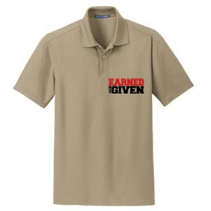 Earned Not Given Cool Gift Dry Zone Grid Polo