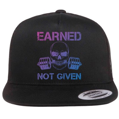 Earned Not Given Weightlifting Gym Workout Motivational Great Gift Flatbill Hat