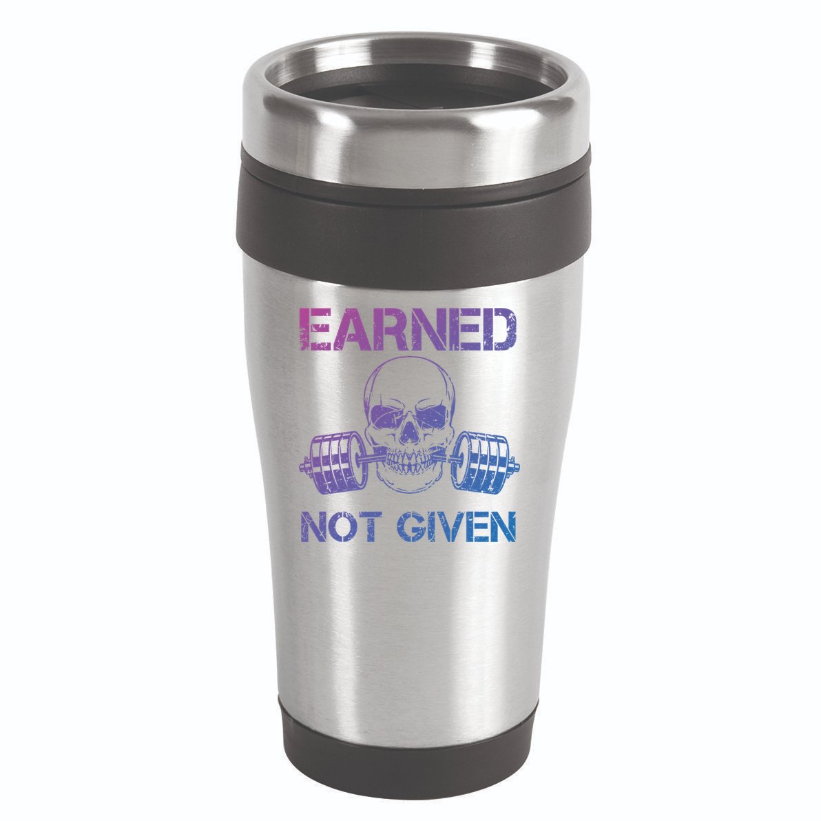 Earned Not Given Weightlifting Gym Workout Motivational Great Gift 16oz Travel Tumbler
