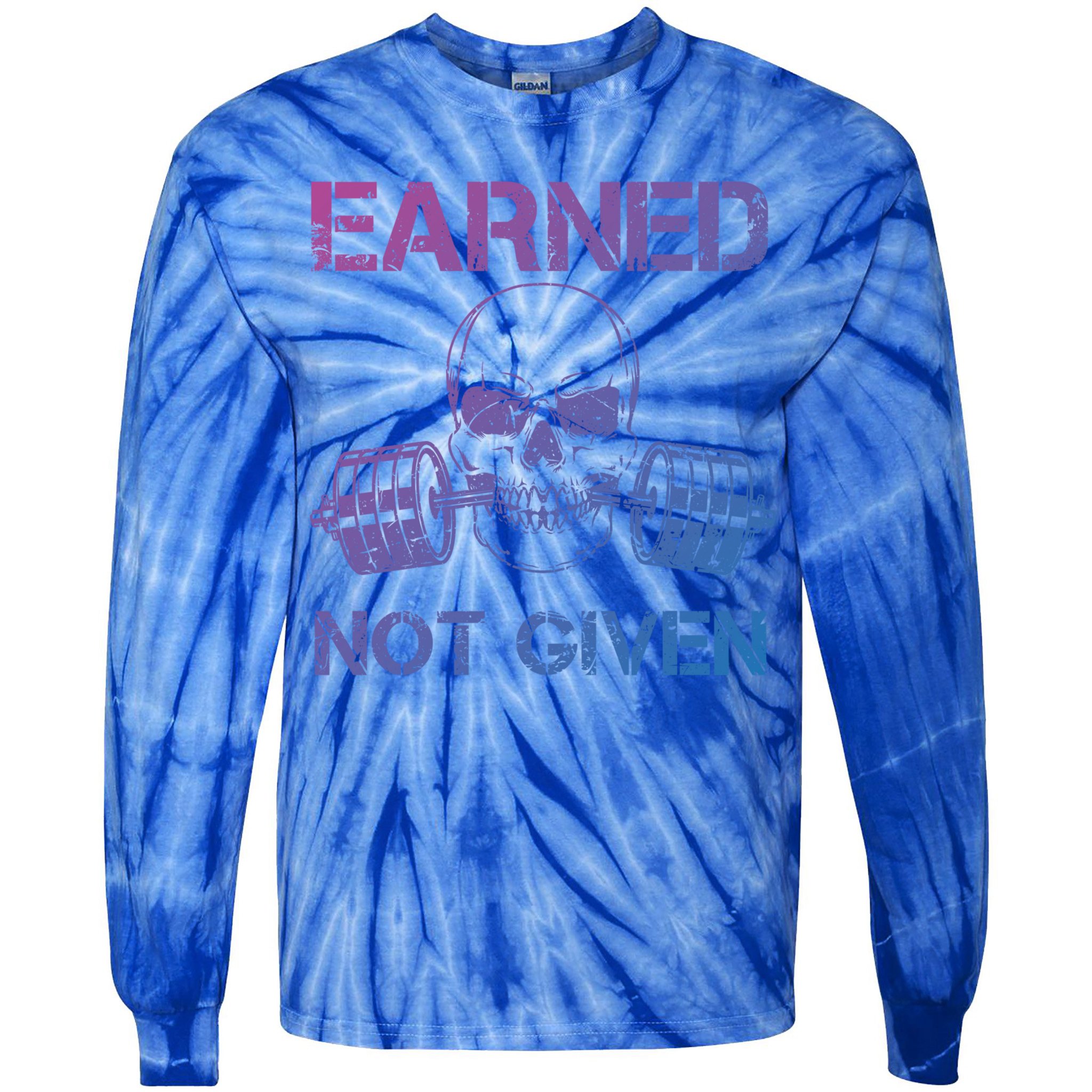 Earned Not Given Weightlifting Gym Workout Motivational Great Gift Tie-Dye Long Sleeve Shirt