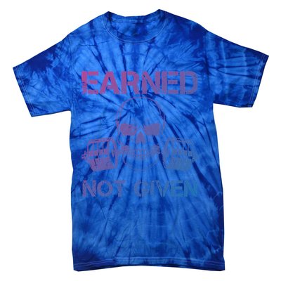 Earned Not Given Weightlifting Gym Workout Motivational Great Gift Tie-Dye T-Shirt