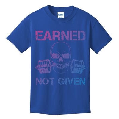 Earned Not Given Weightlifting Gym Workout Motivational Great Gift Kids T-Shirt