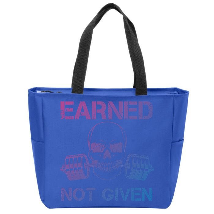 Earned Not Given Weightlifting Gym Workout Motivational Great Gift Zip Tote Bag