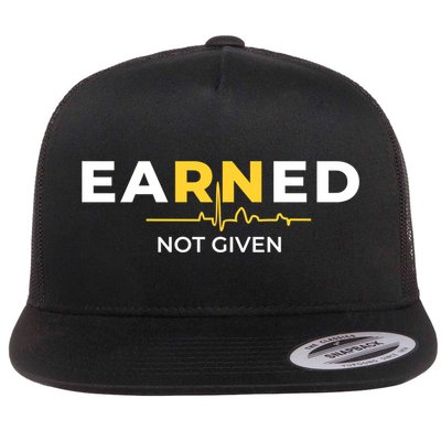 Earned Not Given Registered Nurse Gift Flatbill Hat