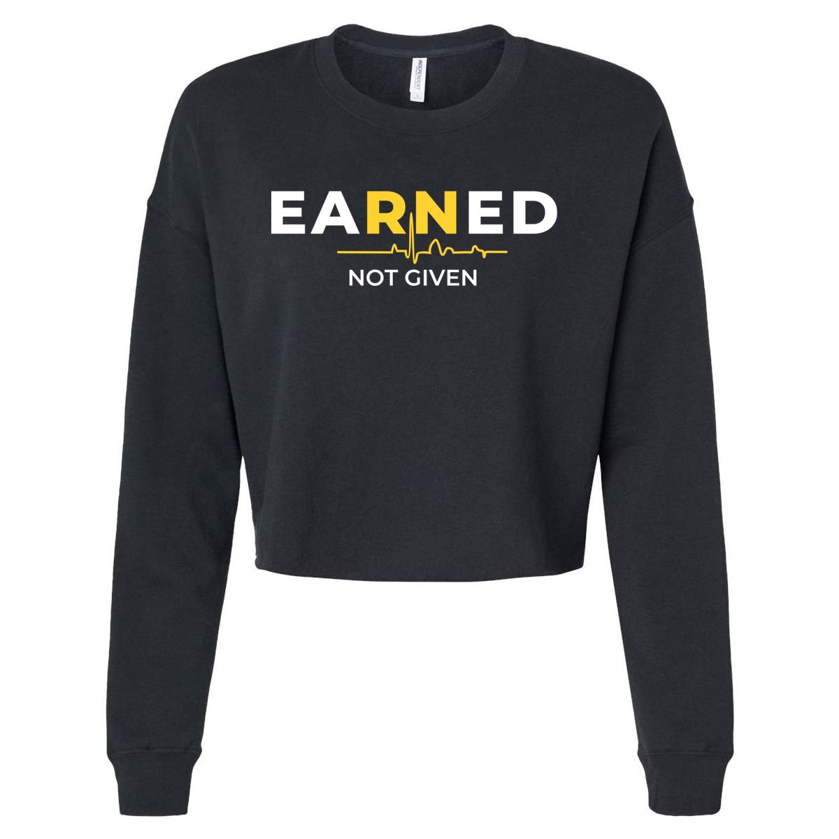 Earned Not Given Registered Nurse Gift Cropped Pullover Crew