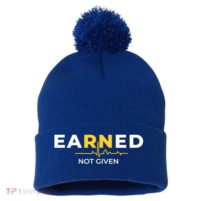 Earned Not Given Registered Nurse Gift Pom Pom 12in Knit Beanie