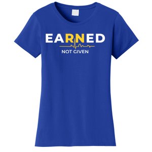 Earned Not Given Registered Nurse Gift Women's T-Shirt