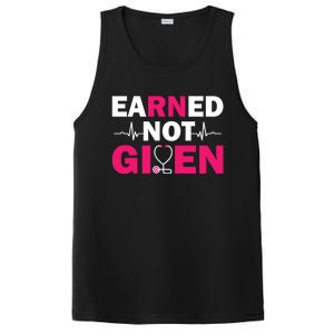 Earned Not Given Nurse Medical And Registered Nurses Cute Gift PosiCharge Competitor Tank