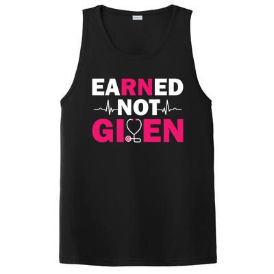 Earned Not Given Nurse Medical And Registered Nurses Cute Gift PosiCharge Competitor Tank