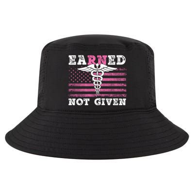 Earned Not Given Nurse Great Gift Cool Comfort Performance Bucket Hat