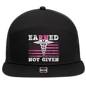 Earned Not Given Nurse Great Gift 7 Panel Mesh Trucker Snapback Hat