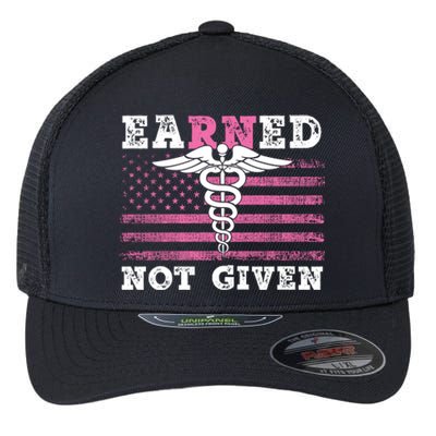 Earned Not Given Nurse Great Gift Flexfit Unipanel Trucker Cap