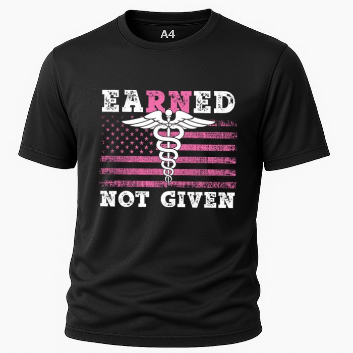 Earned Not Given Nurse Great Gift Cooling Performance Crew T-Shirt