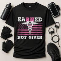 Earned Not Given Nurse Great Gift Cooling Performance Crew T-Shirt