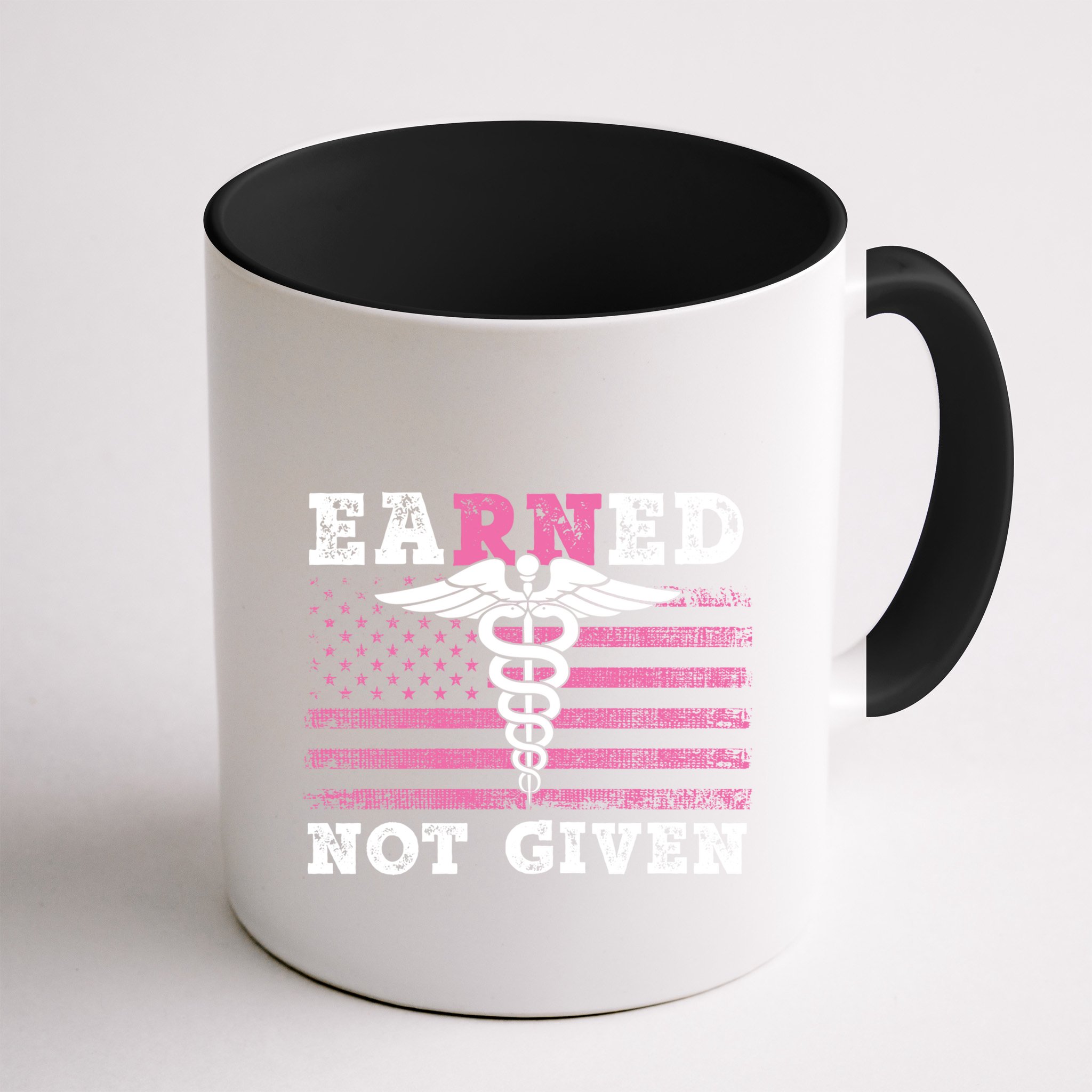 Earned Not Given Nurse Great Gift Mug