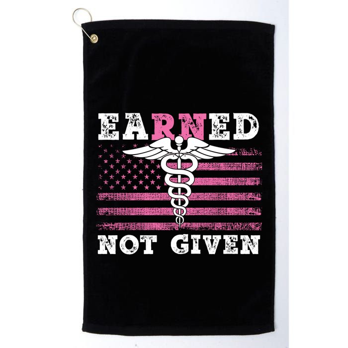 Earned Not Given Nurse Great Gift Golf Towel