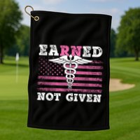 Earned Not Given Nurse Great Gift Golf Towel