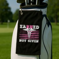 Earned Not Given Nurse Great Gift Golf Towel