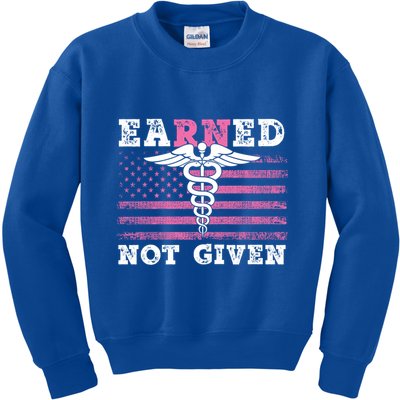 Earned Not Given Nurse Great Gift Kids Sweatshirt