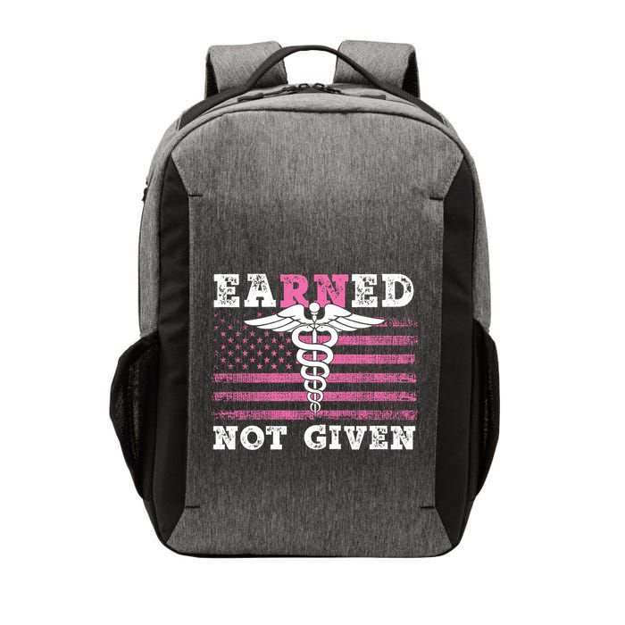Earned Not Given Nurse Great Gift Vector Backpack