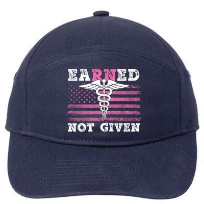 Earned Not Given Nurse Great Gift 7-Panel Snapback Hat