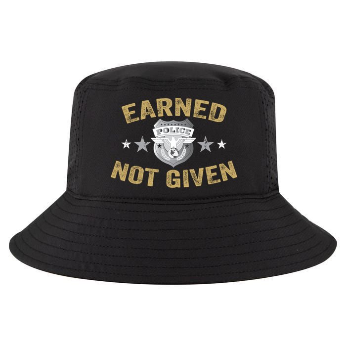 Earned Not Given Police Academy Graduation Police Officer Gift Cool Comfort Performance Bucket Hat