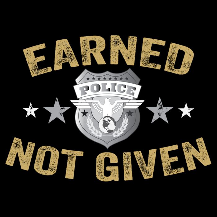 Earned Not Given Police Academy Graduation Police Officer Gift Cooling Performance Crew T-Shirt