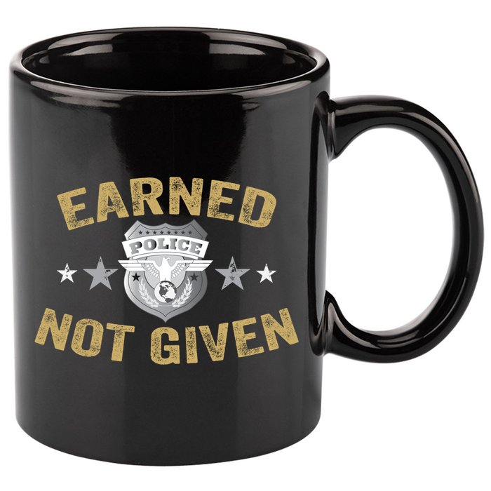 Earned Not Given Police Academy Graduation Police Officer Gift 11oz C Handle Ceramic Mug